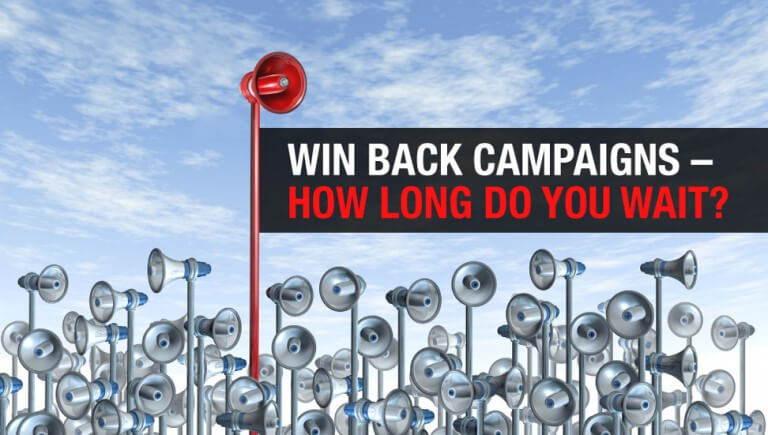Win Back Campaigns – How Long Do You Wait?