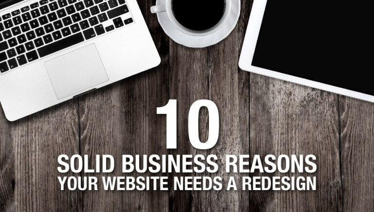 10 Solid Business Reasons Your Website Needs a Redesign