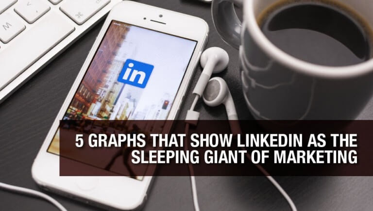 5 Graphs that Show LinkedIn as the Sleeping Giant of Marketing