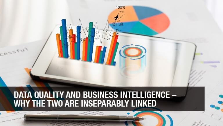Data Quality and Business Intelligence – Why the Two are Inseparably Linked
