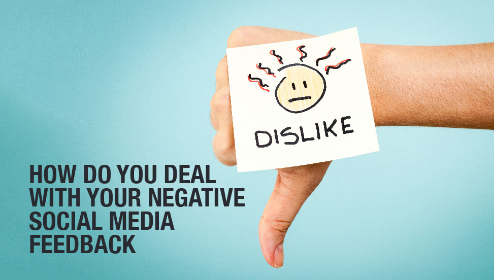 How Do You Deal with Your Negative Social Media Feedback?