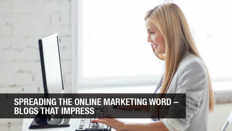 Spreading the Online Marketing Word – Blogs that Impress
