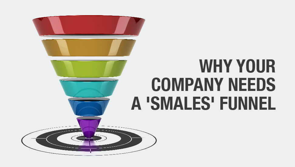 Why Companies Now Need a ‘SMales’ Funnel