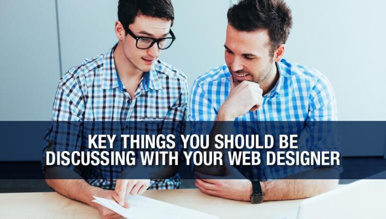 Key Things you Should be Discussing with your Web Designer