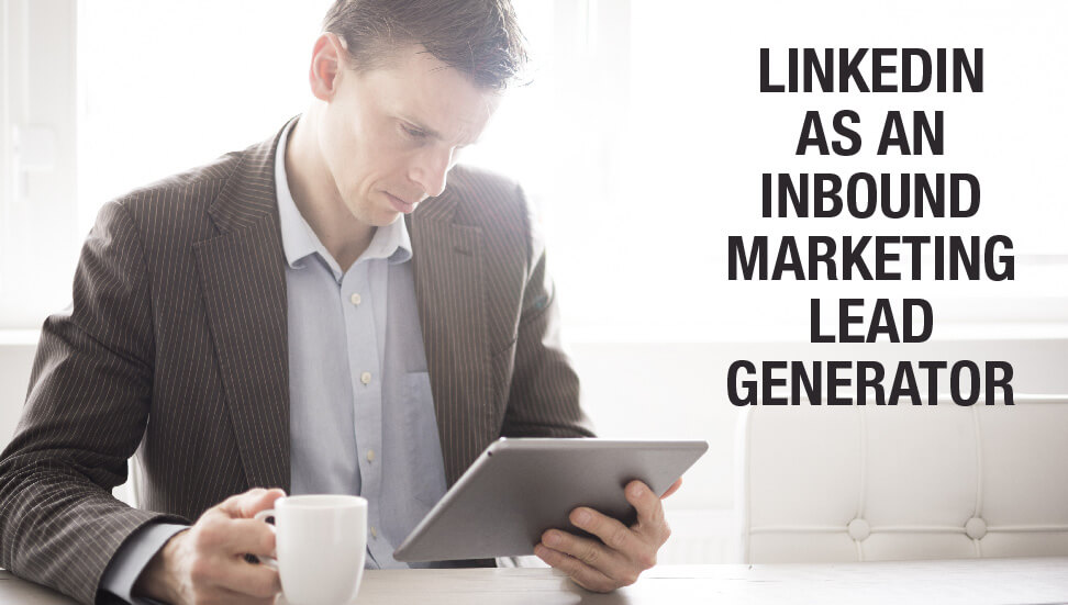 LinkedIn as an Inbound Marketing Lead Generator