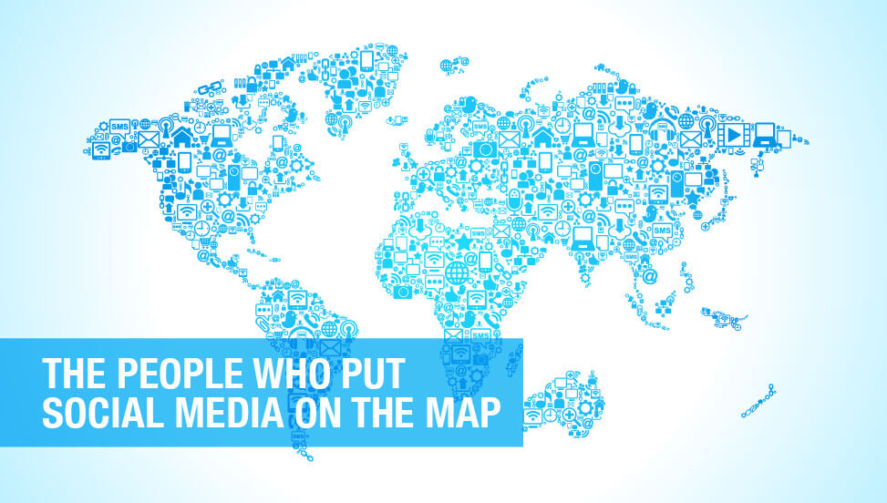 The People who put Social Media on the Map