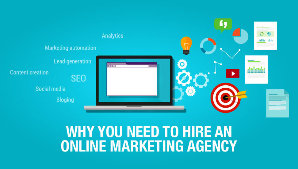 Why You Need to Hire an Online Marketing Agency