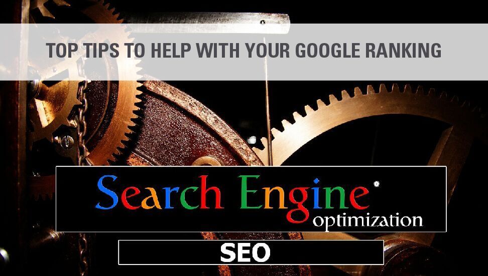 Top Tips to Help with Your Google Ranking