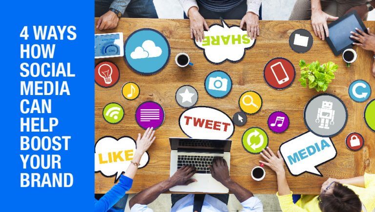 4 Ways Social Media Can Help Boost Your Brand