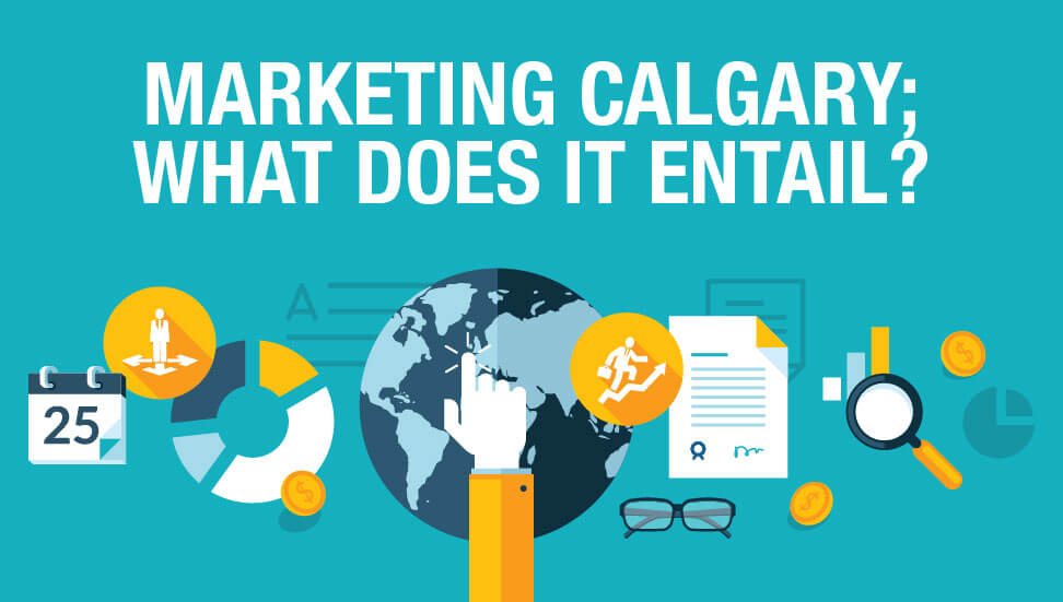 Marketing Calgary; what does it entail?