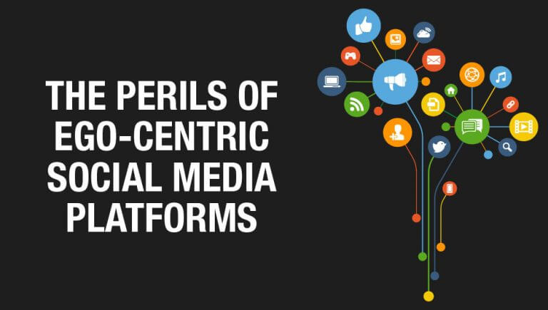 The Perils of Ego-centric Social Media Platforms