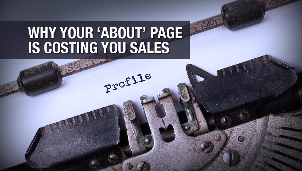 Why Your ‘About’ Page is Costing You Sales