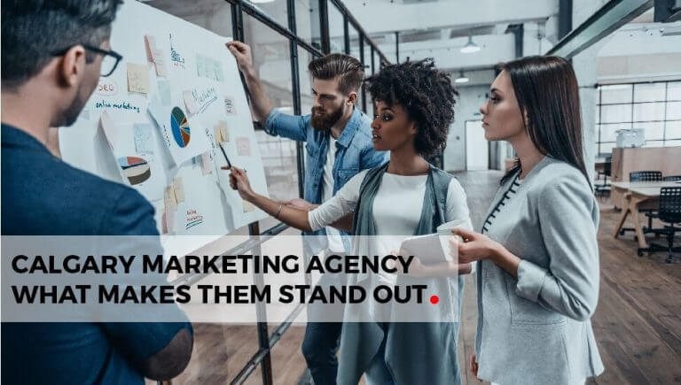 Calgary Marketing Agency: What Makes Them Stand Out
