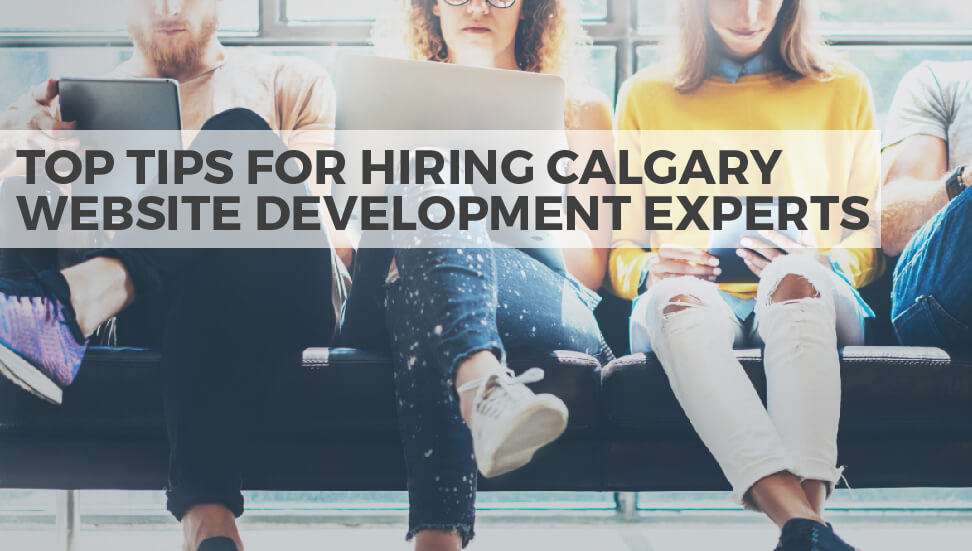 Top Tips for Hiring Calgary Website Development Company