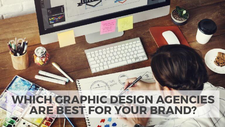 Which Graphic Design Agencies are Best for Your Brand
