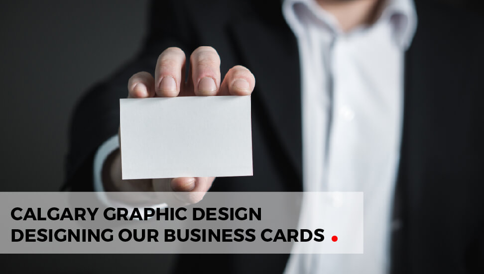 Calgary Graphic Design: Designing Your Business Cards