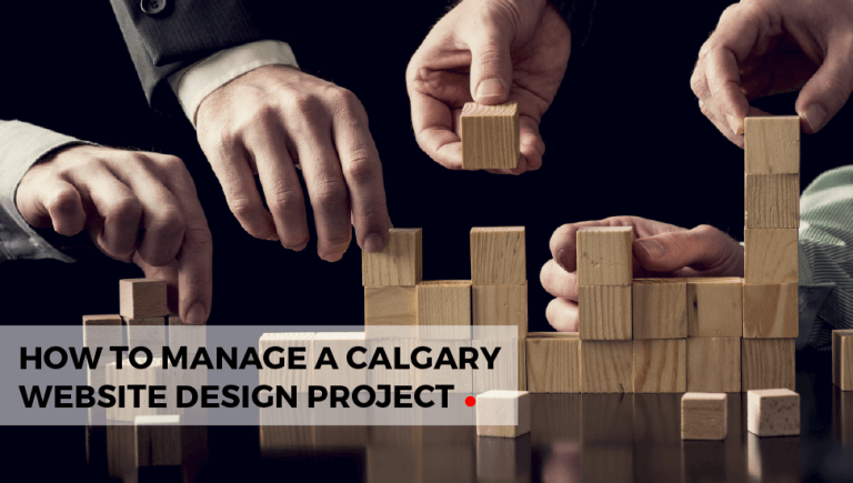 How to Manage a Calgary Website Design Projects