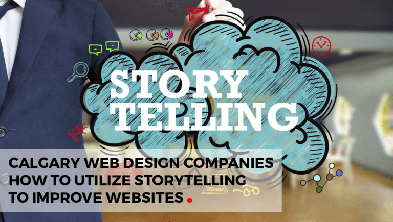 Calgary Web Design Companies: How to Use Storytelling to Improve Websites