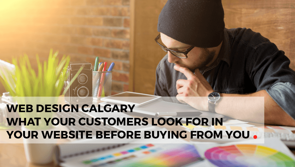 Web Design Calgary: 5 Things Customers Look for
