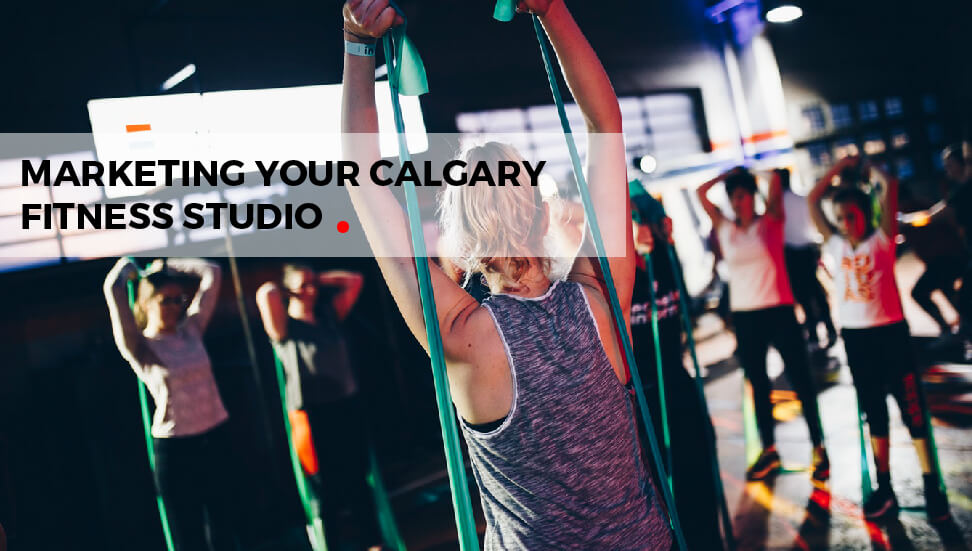 Calgary Marketing: Fitness Studio
