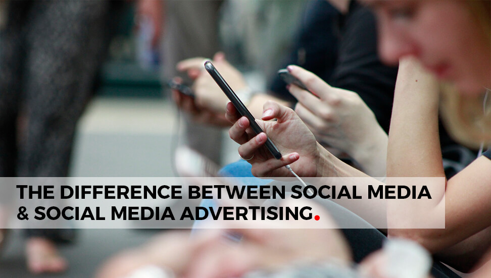 The Difference Between Social Media and Social Media Advertising