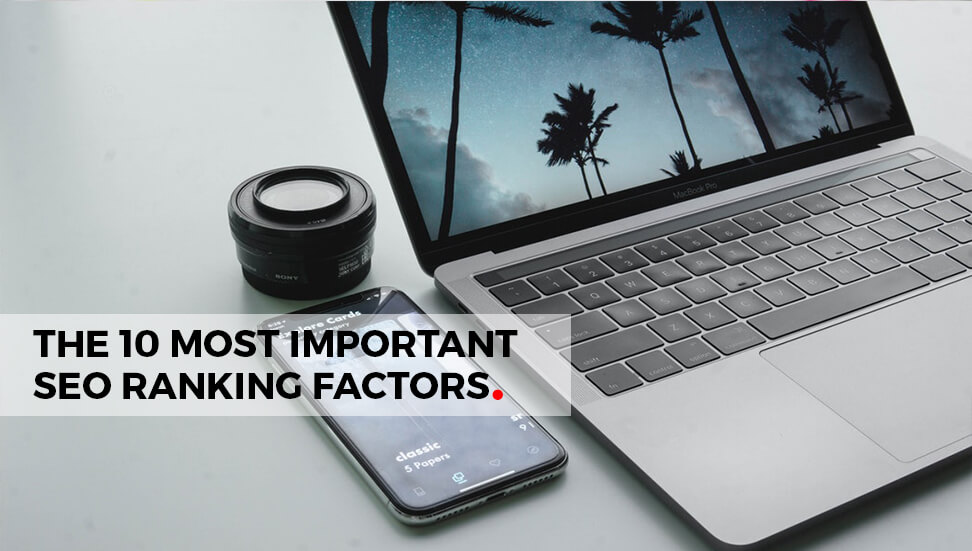 The 10 Most Important Google SEO Ranking Factors