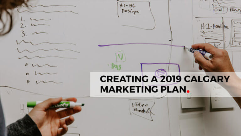 Creating a 2019 Calgary Marketing Plan