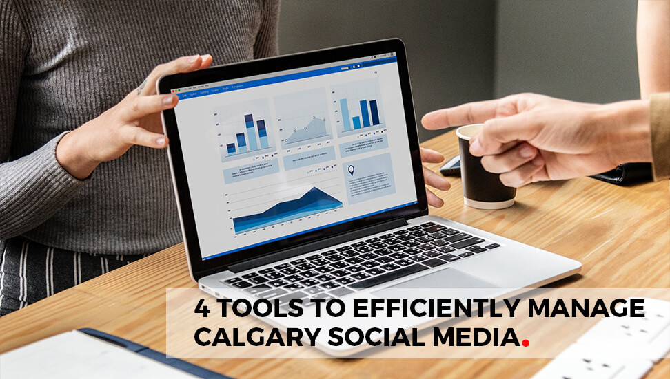 Calgary Social Media: 4 Tools to Efficiently Manage Social Media