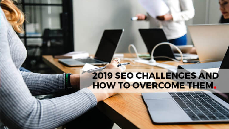 2019 SEO Challenges and How to Overcome Them