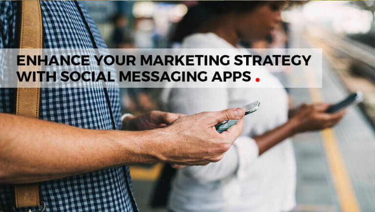 Enhance Your Marketing Strategy with Social Messaging Apps