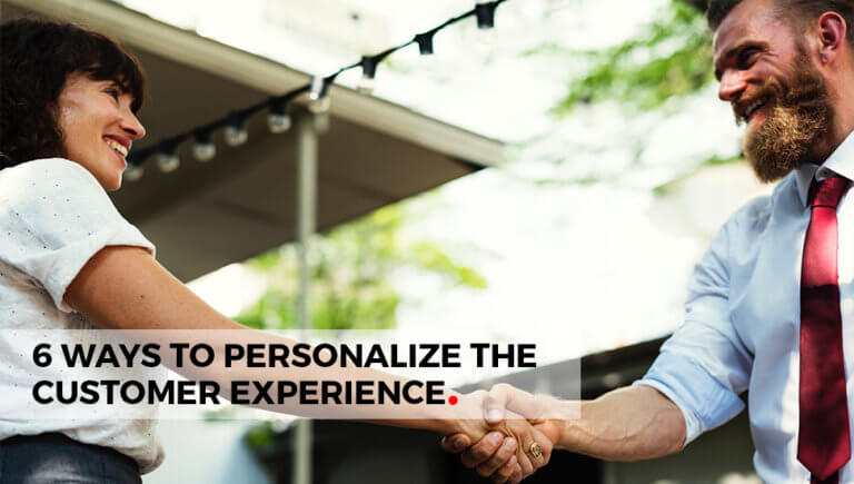 Calgary Advertising: 6 Ways To Personalize The Customer Experience