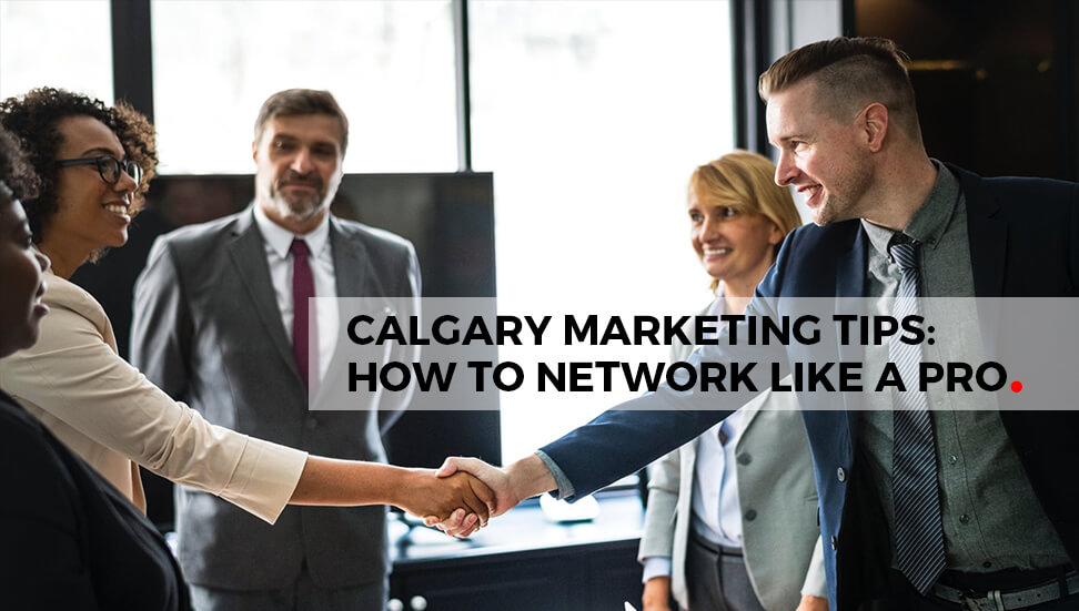 Calgary Networking Tips: How to Network Like a Pro