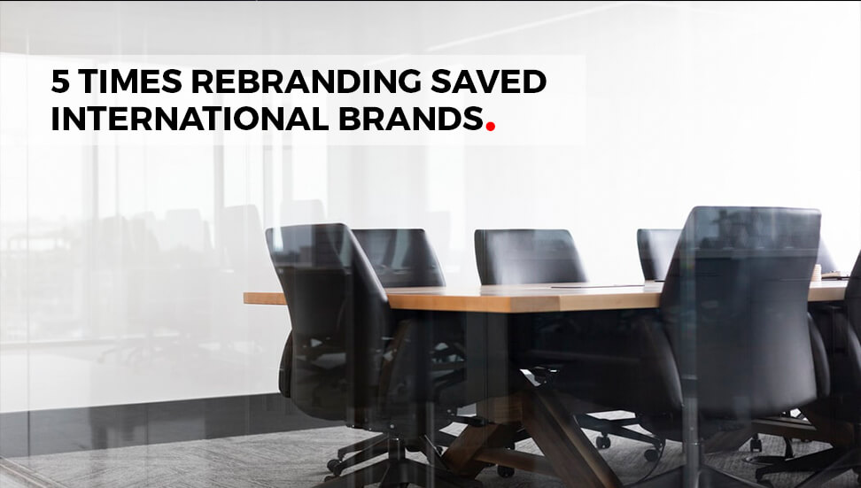 5 Times Rebranding Saved International Brands