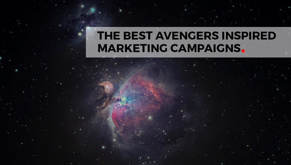 The Best Avengers Inspired Marketing Campaigns