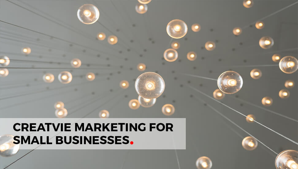 Creative Marketing For Small Businesses
